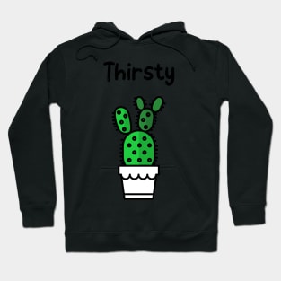 Thirsty Hoodie